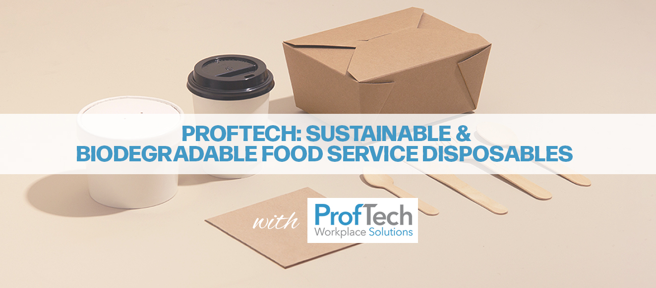 Sustainable & Biodegradable Food Service Disposables : ProfTech ...